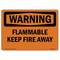 Signmission Safety Sign, OSHA WARNING, 7" Height, 10" Width, Flammable Keep Fire Away, Landscape OS-WS-D-710-L-12137 - alternate 1